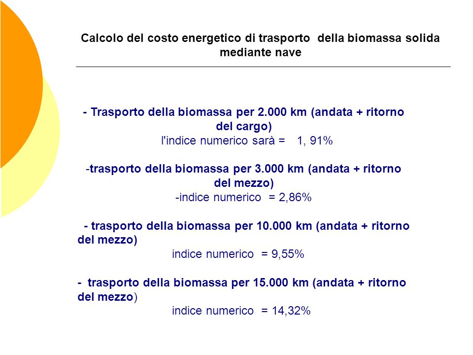 - Trasporto della biomassa per km (andata + ritorno del cargo)‏