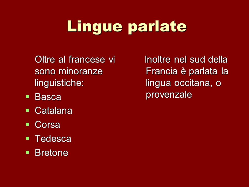 Lingue parlate Oltre al francese vi sono minoranze linguistiche: Basca