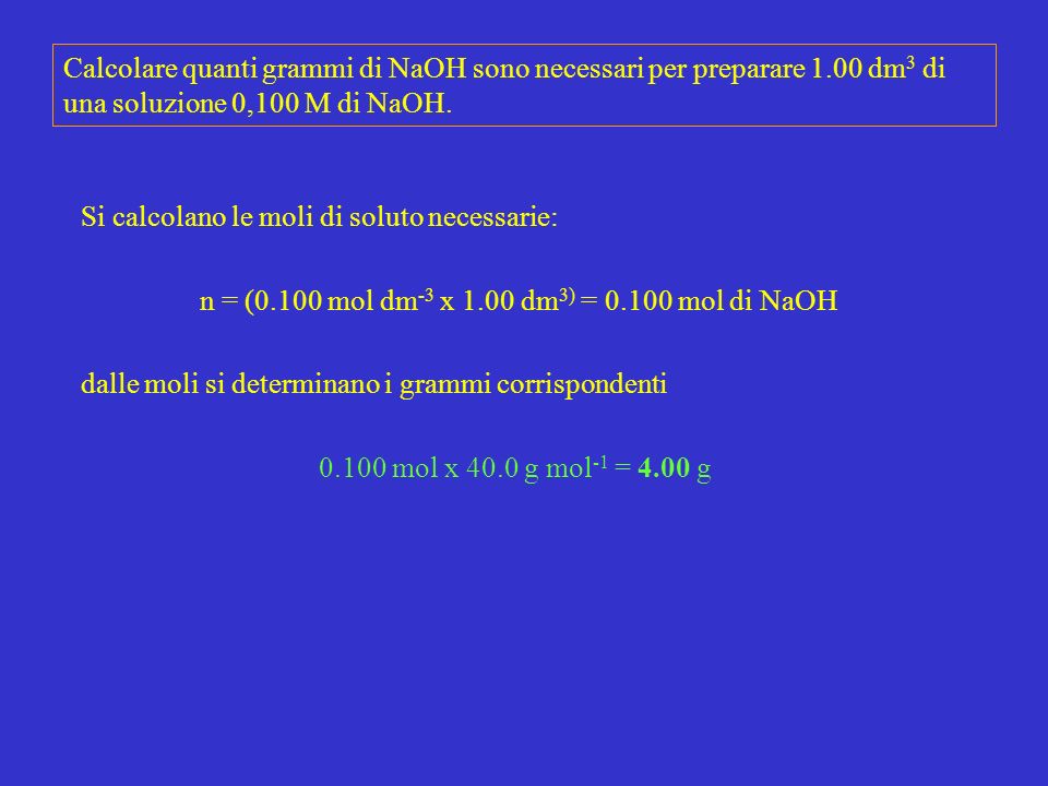 n = (0.100 mol dm-3 x 1.00 dm3) = mol di NaOH