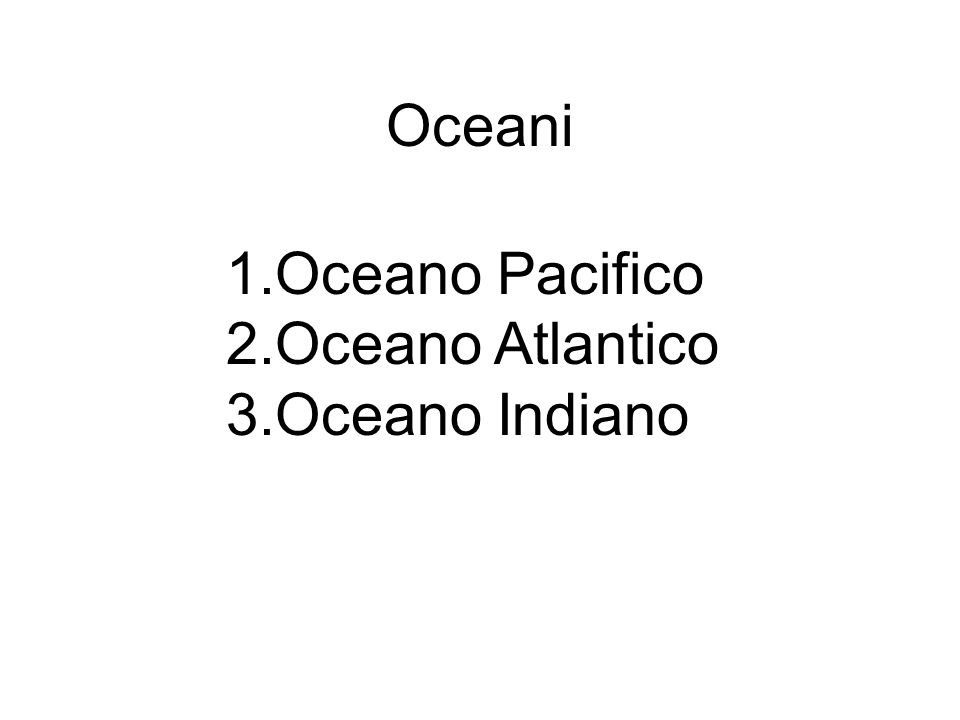 Oceani Oceano Pacifico Oceano Atlantico Oceano Indiano