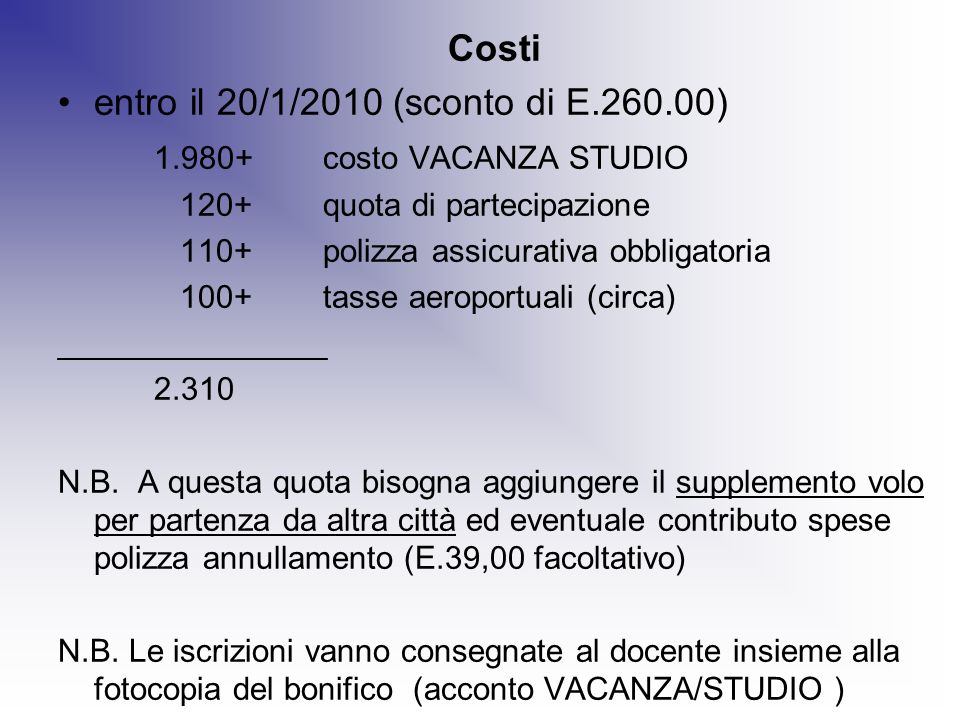 entro il 20/1/2010 (sconto di E ) costo VACANZA STUDIO