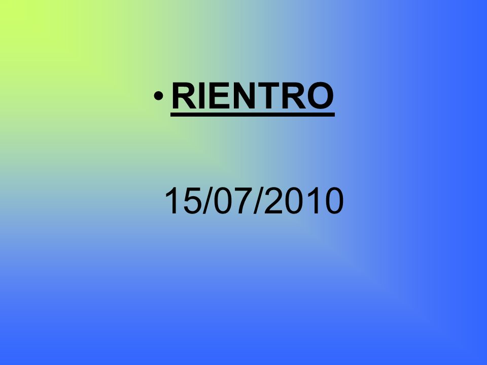 RIENTRO 15/07/2010