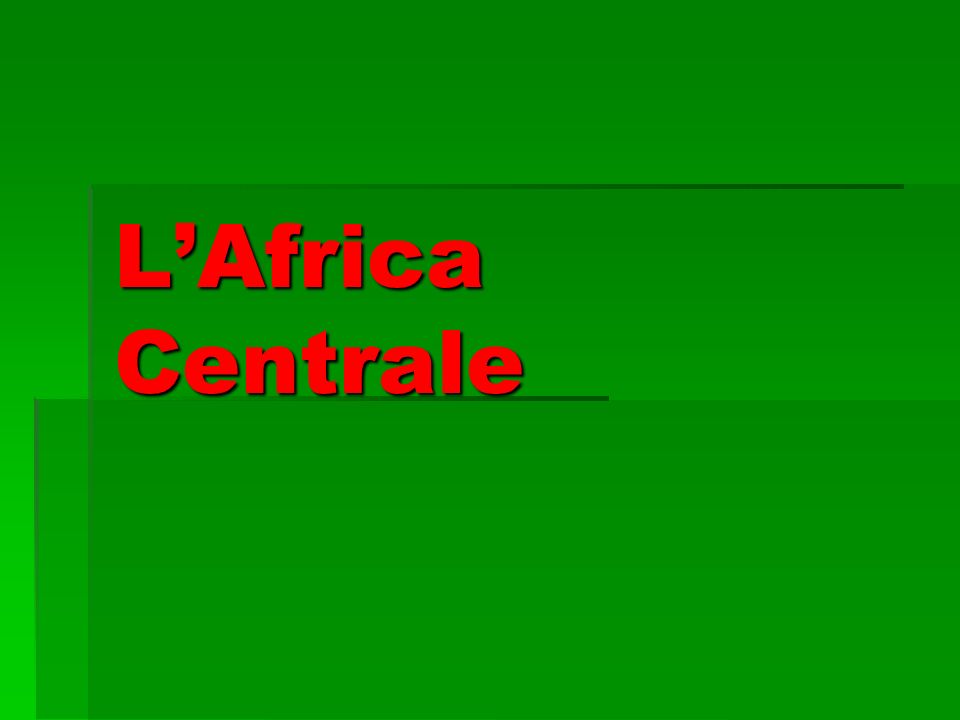 L’Africa Centrale