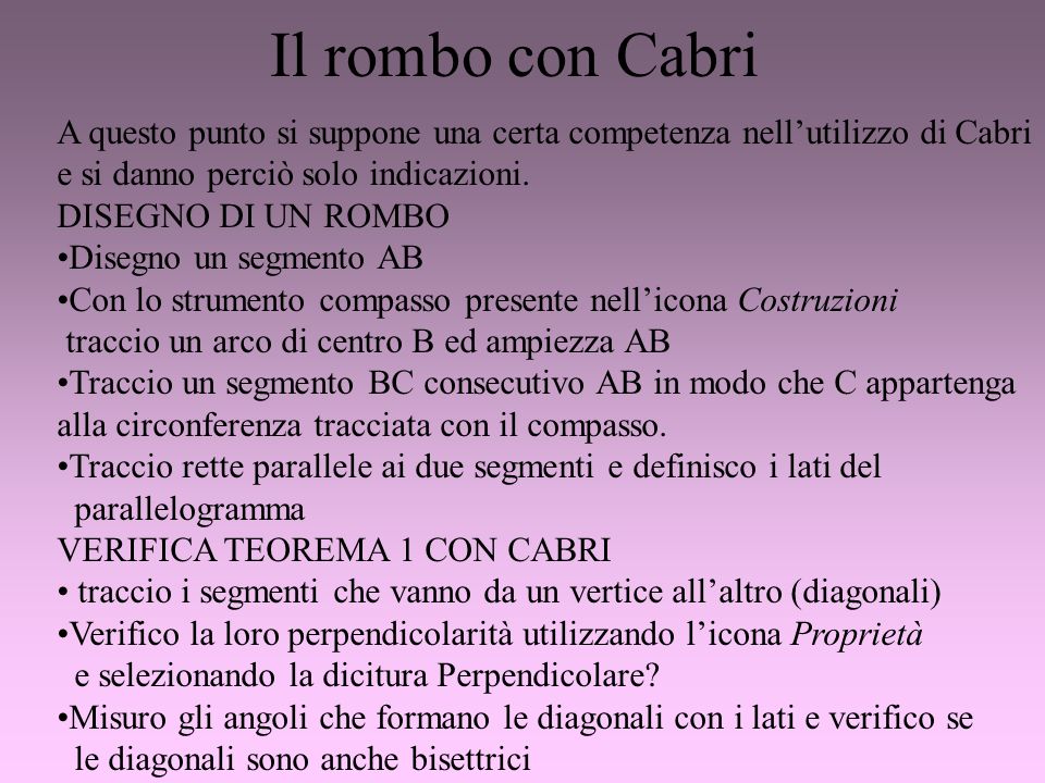 Il rombo con Cabri A questo punto si suppone una certa competenza nell’utilizzo di Cabri. e si danno perciò solo indicazioni.