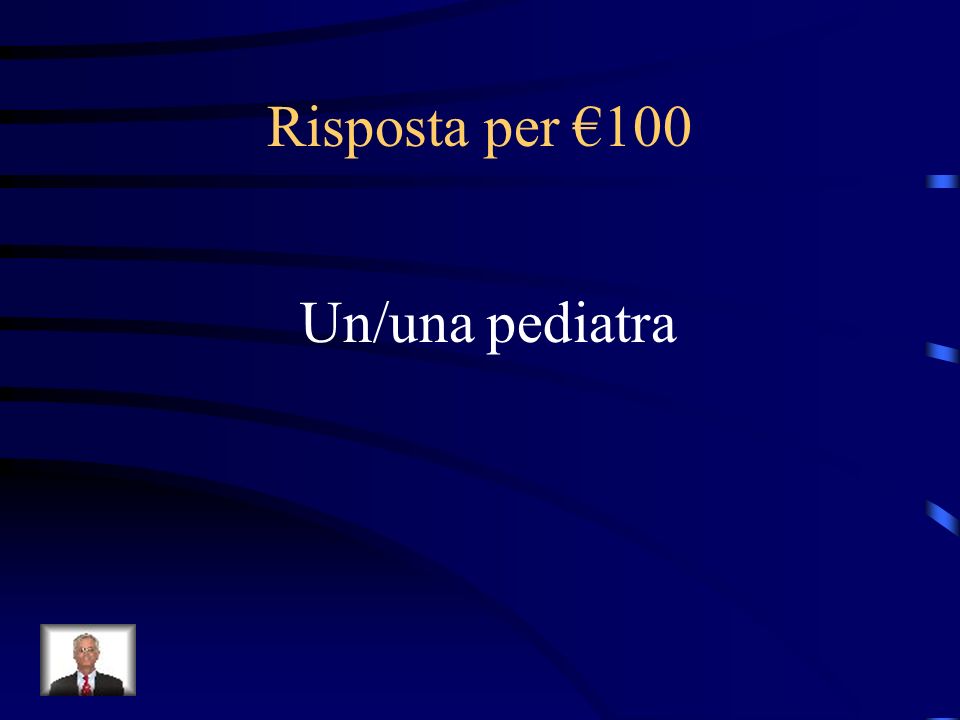 Risposta per €100 Un/una pediatra
