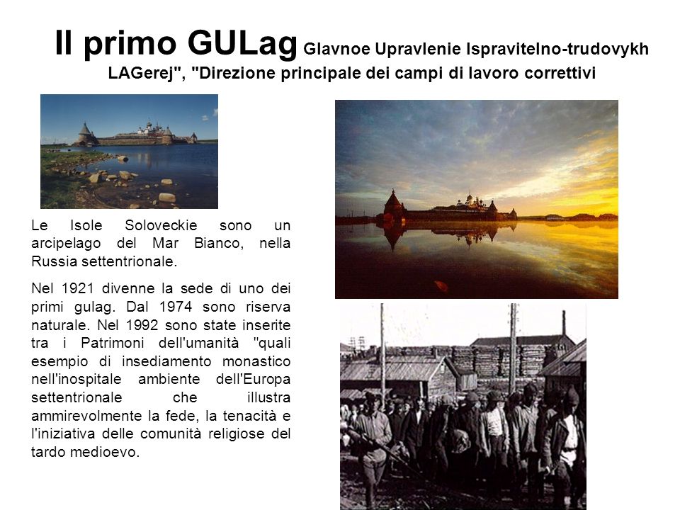 Il primo GULag Glavnoe Upravlenie Ispravitelno-trudovykh LAGerej , Direzione principale dei campi di lavoro correttivi