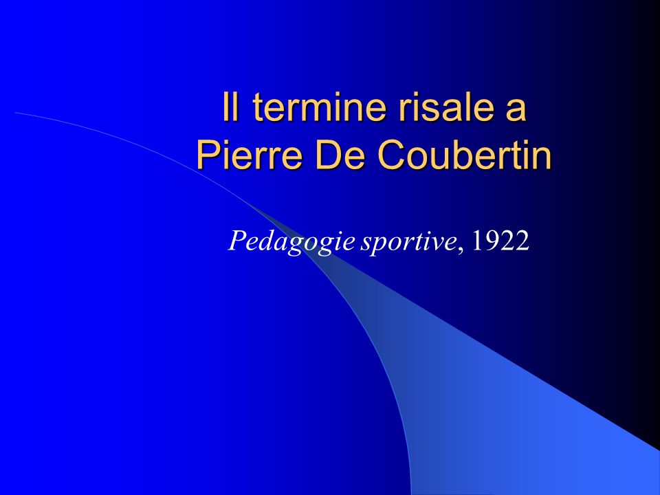 Il termine risale a Pierre De Coubertin