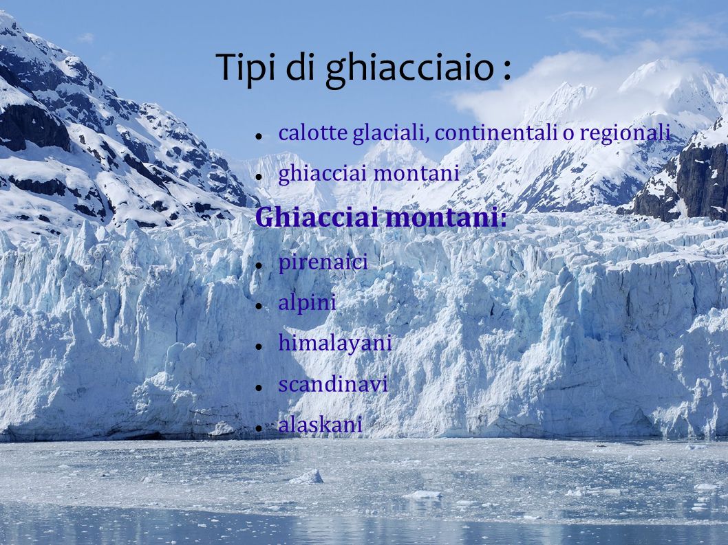 Tipi di ghiacciaio : Ghiacciai montani: