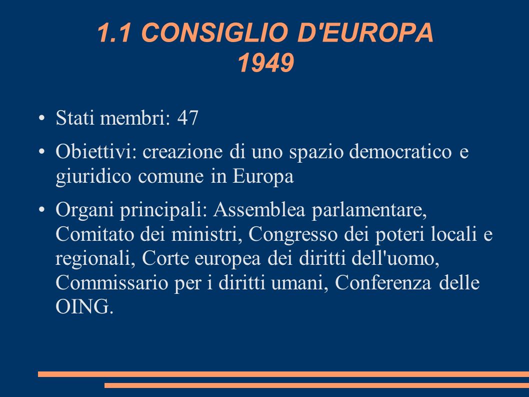 1.1 CONSIGLIO D EUROPA 1949 Stati membri: 47