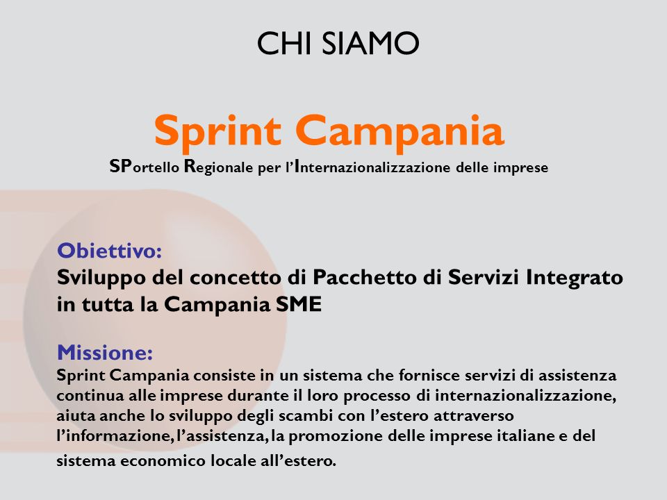 CHI SIAMO Sprint Campania SPortello Regionale per l’Internazionalizzazione delle imprese.