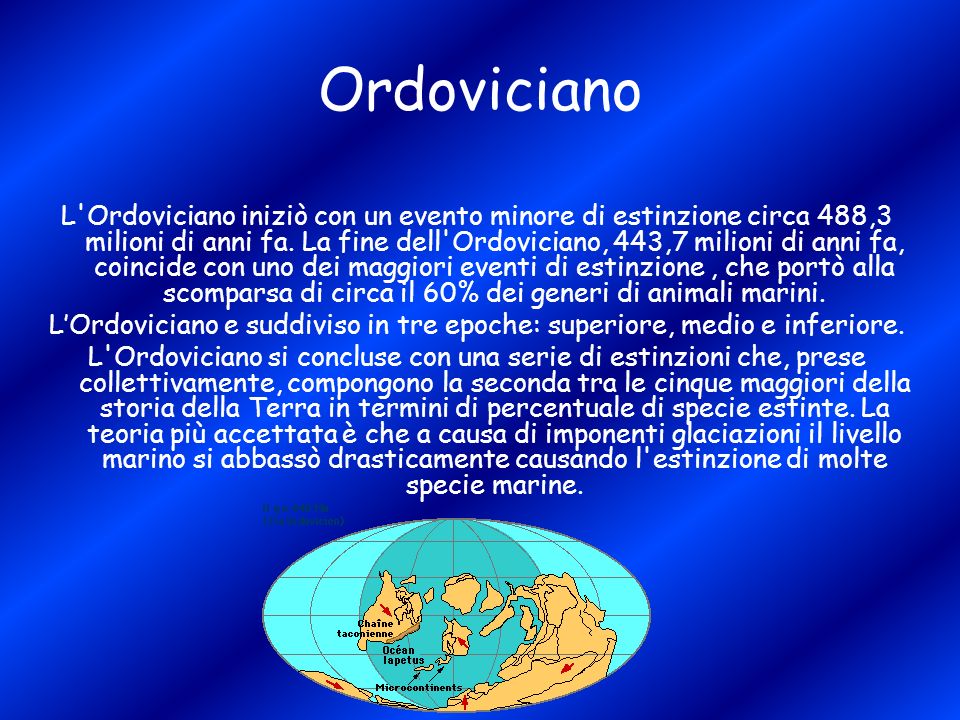 L’Ordoviciano e suddiviso in tre epoche: superiore, medio e inferiore.
