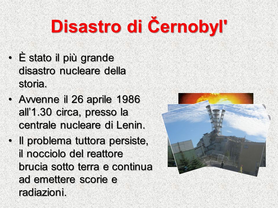 Disastro di Černobyl È stato il più grande disastro nucleare della storia.