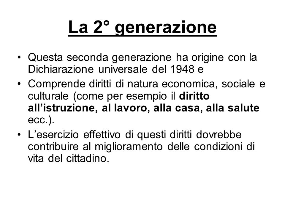 La 2° generazione Questa seconda generazione ha origine con la Dichiarazione universale del 1948 e.