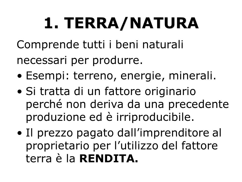 1. TERRA/NATURA Comprende tutti i beni naturali
