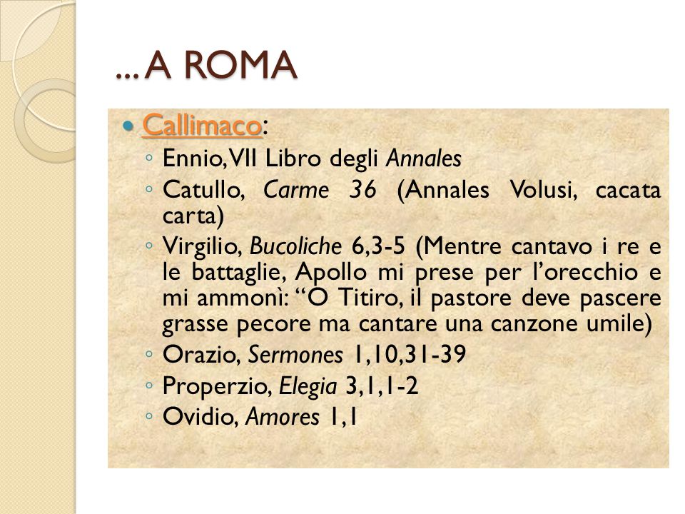 ... A ROMA Callimaco: Ennio, VII Libro degli Annales