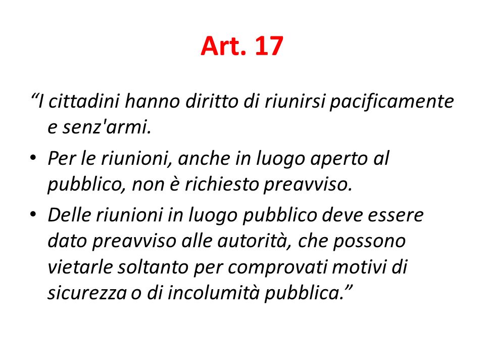 Art. 17 I cittadini hanno diritto di riunirsi pacificamente e senz armi.