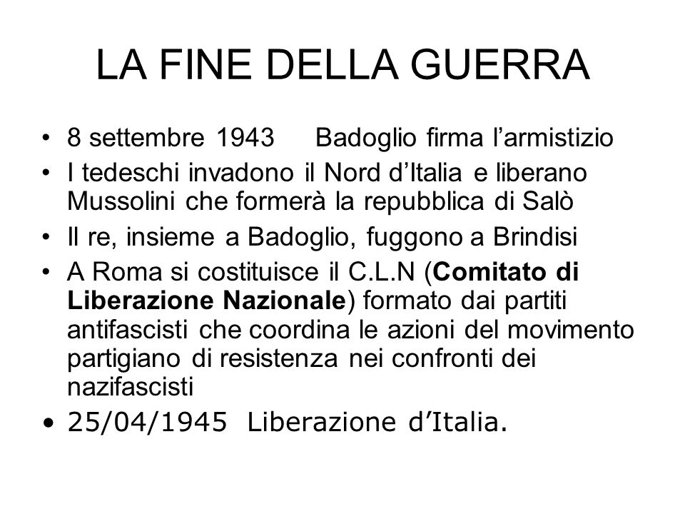 LA FINE DELLA GUERRA 8 settembre 1943 Badoglio firma l’armistizio