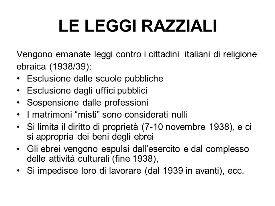 LE LEGGI RAZZIALI Vengono emanate leggi contro i cittadini italiani di religione. ebraica (1938/39):