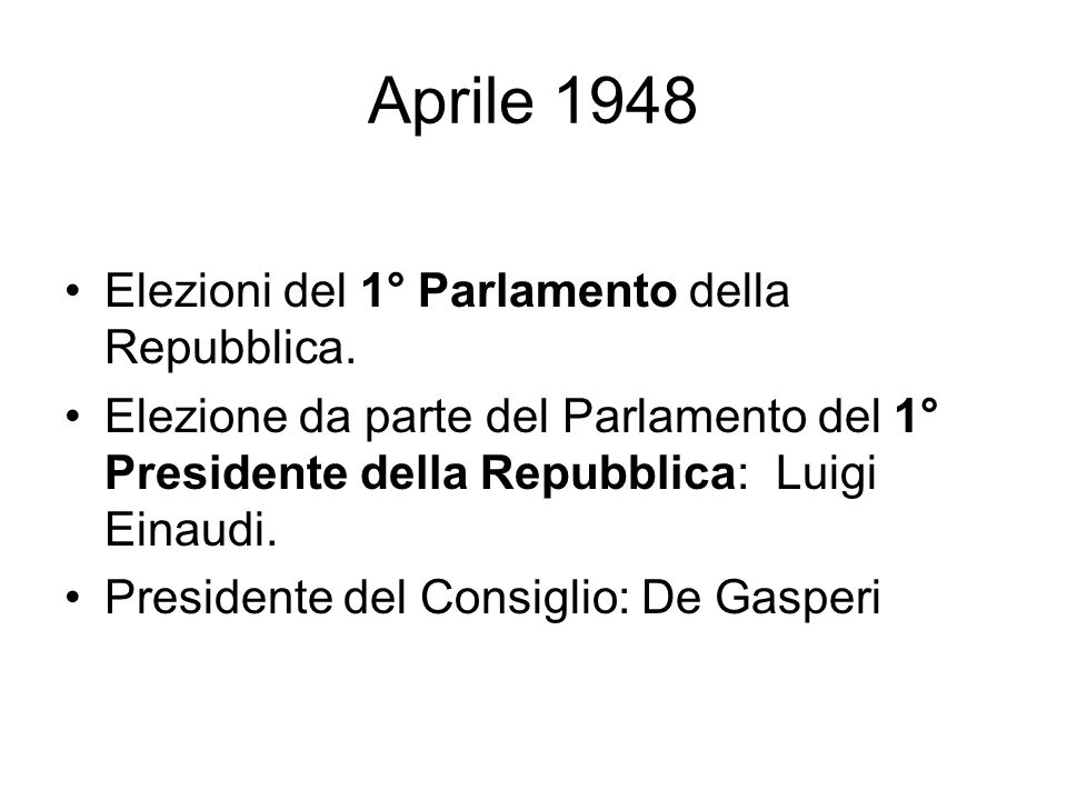 Aprile 1948 Elezioni del 1° Parlamento della Repubblica.
