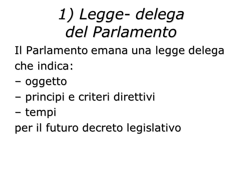 1) Legge- delega del Parlamento