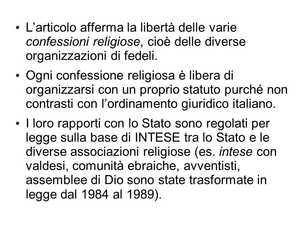 L’articolo afferma la libertà delle varie confessioni religiose, cioè delle diverse organizzazioni di fedeli.