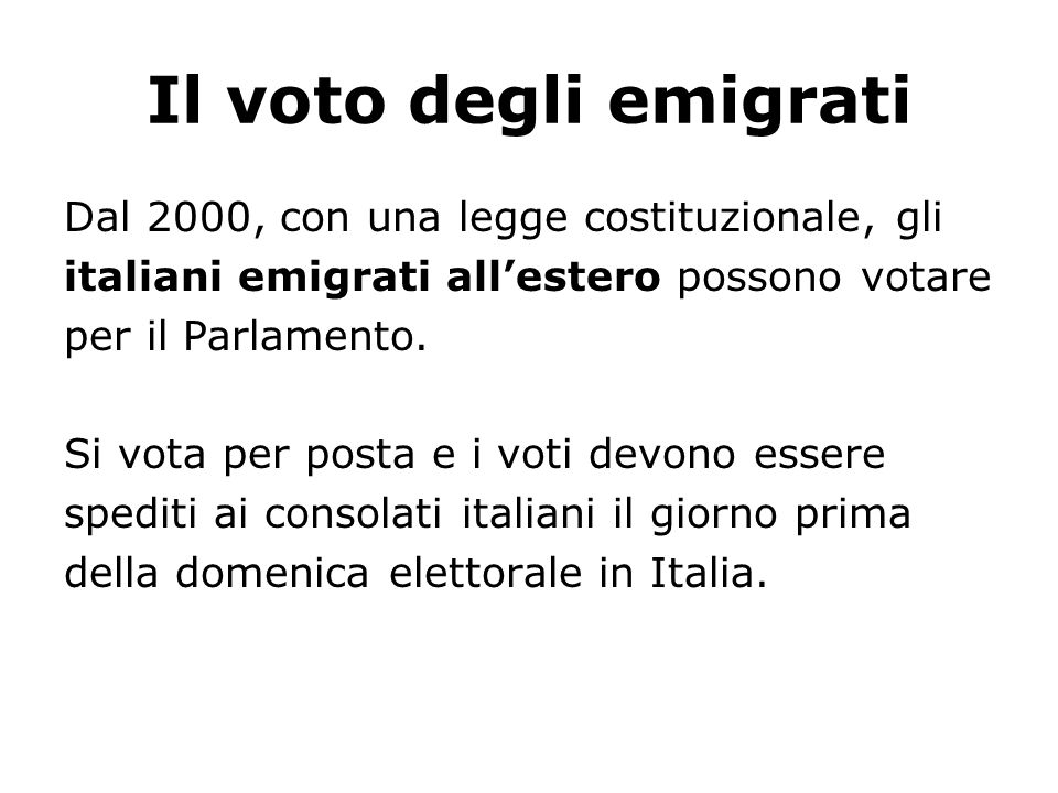 Il voto degli emigrati Dal 2000, con una legge costituzionale, gli