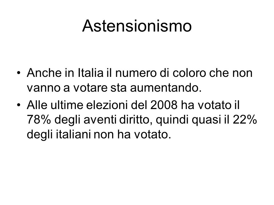 Astensionismo Anche in Italia il numero di coloro che non vanno a votare sta aumentando.