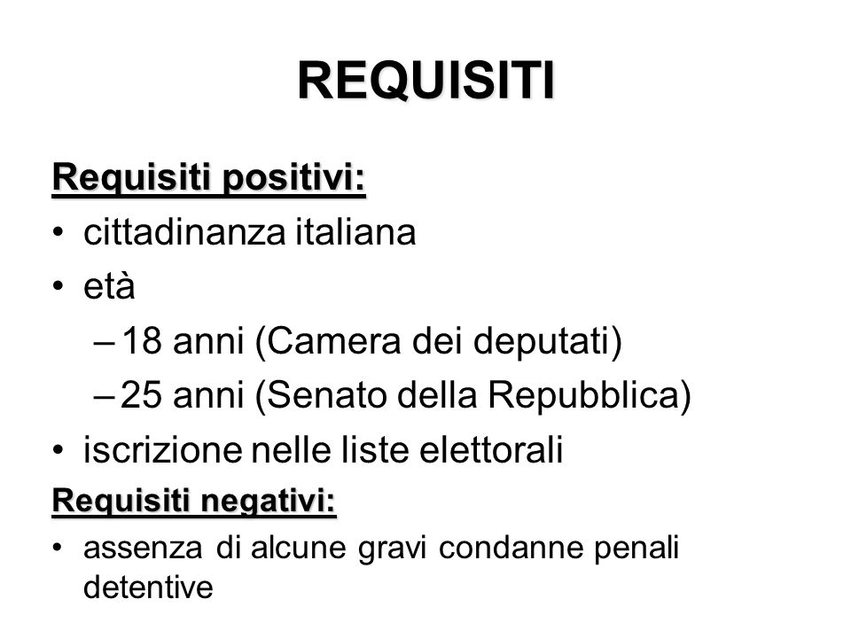 REQUISITI Requisiti positivi: cittadinanza italiana età