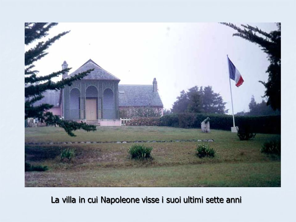 La villa in cui Napoleone visse i suoi ultimi sette anni