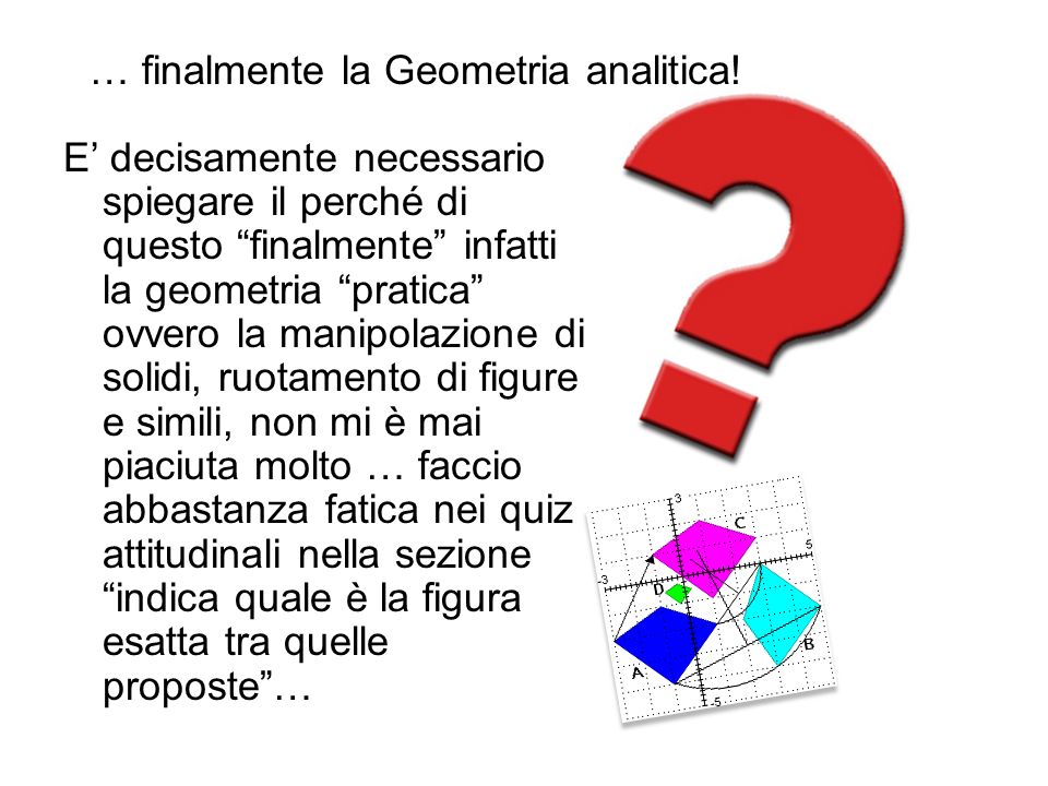 … finalmente la Geometria analitica!