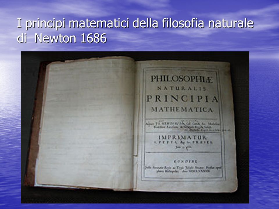 I principi matematici della filosofia naturale di Newton 1686