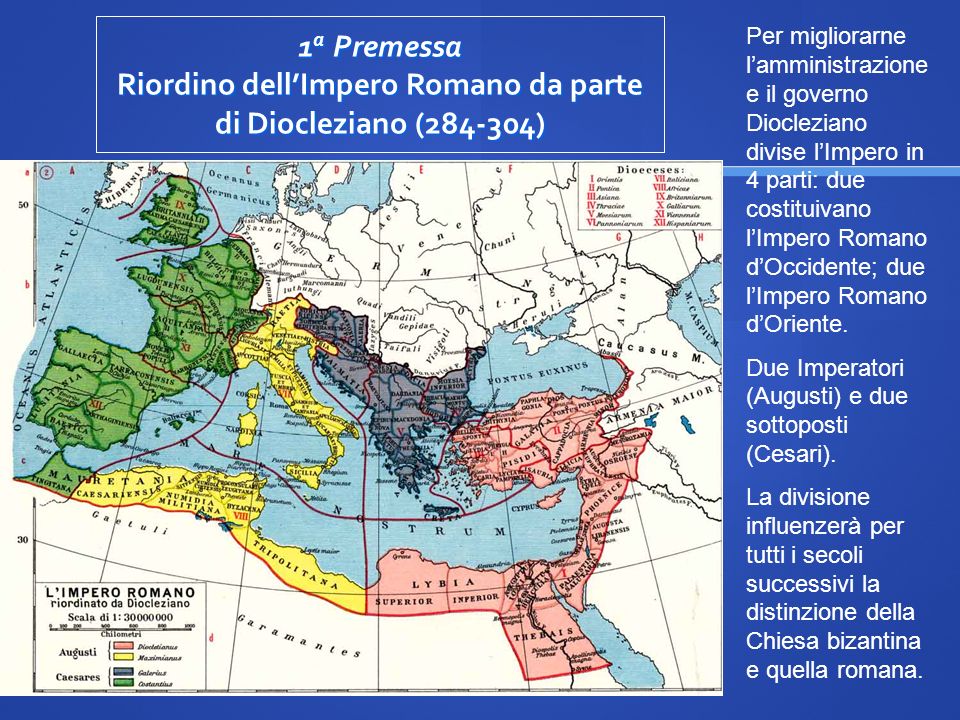 1a Premessa Riordino dell’Impero Romano da parte di Diocleziano ( )