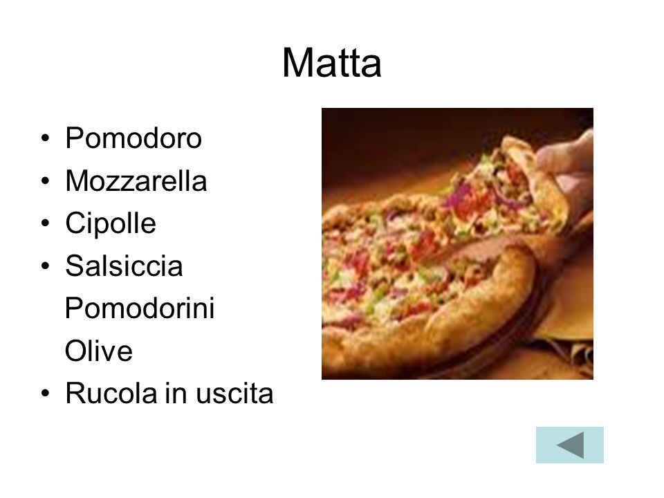 Matta Pomodoro Mozzarella Cipolle Salsiccia Pomodorini Olive