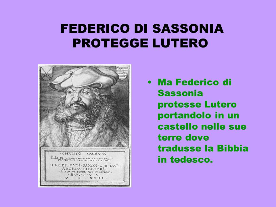 FEDERICO DI SASSONIA PROTEGGE LUTERO