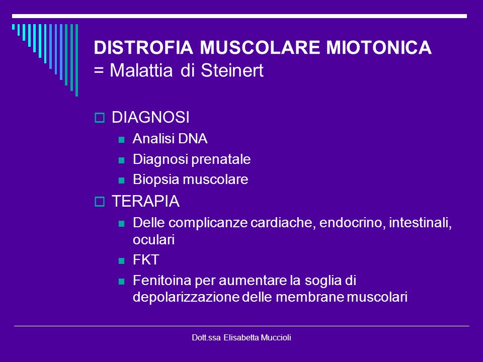 DISTROFIA MUSCOLARE MIOTONICA = Malattia di Steinert