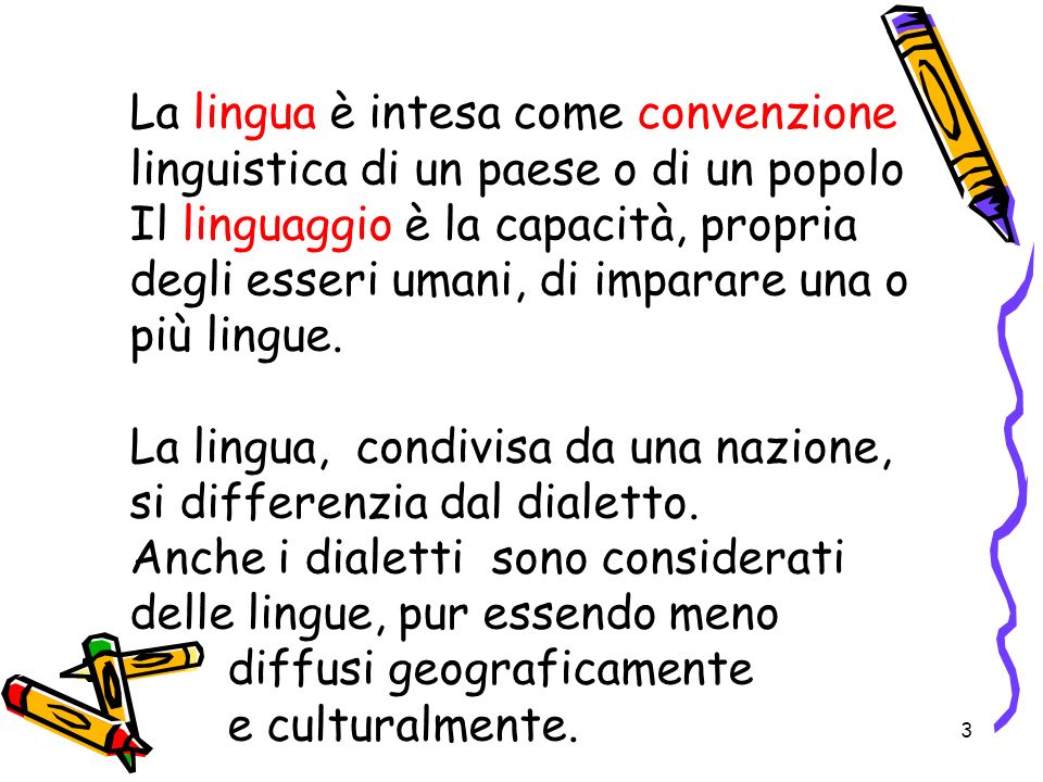 La lingua è intesa come convenzione linguistica di un paese o di un popolo