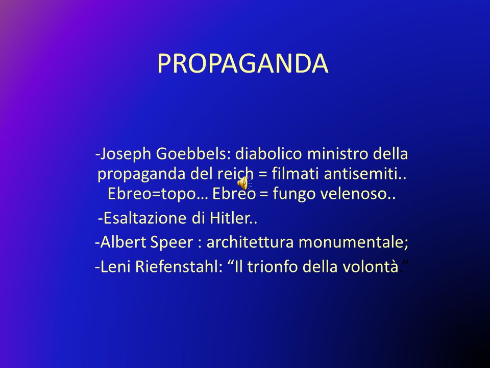 PROPAGANDA Joseph Goebbels: diabolico ministro della propaganda del reich = filmati antisemiti.. Ebreo=topo… Ebreo = fungo velenoso..