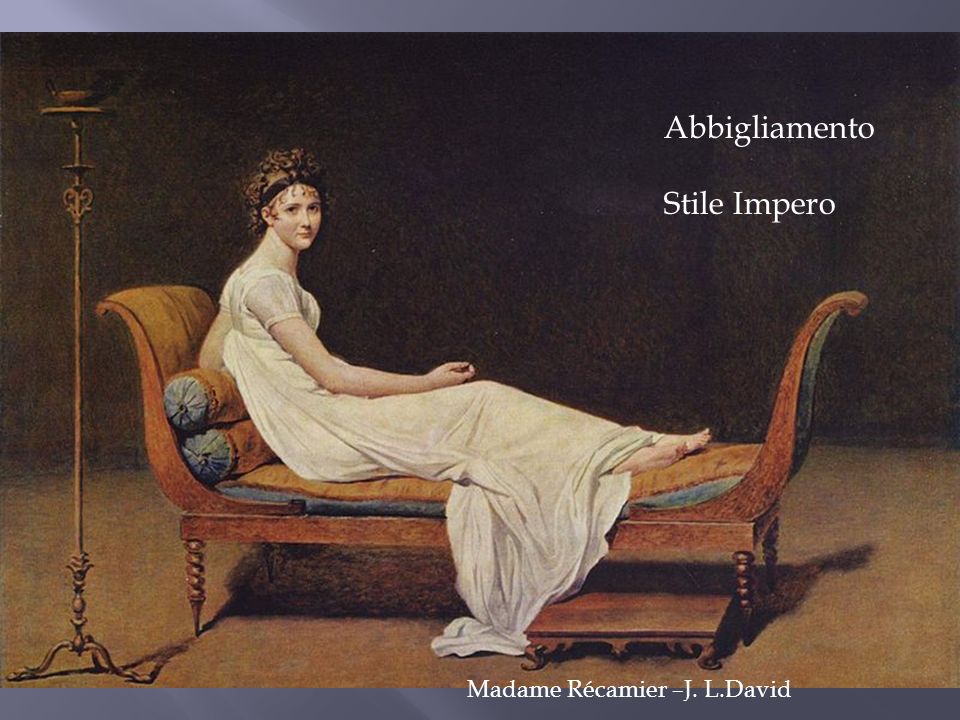 Abbigliamento Stile Impero Madame Récamier –J. L.David