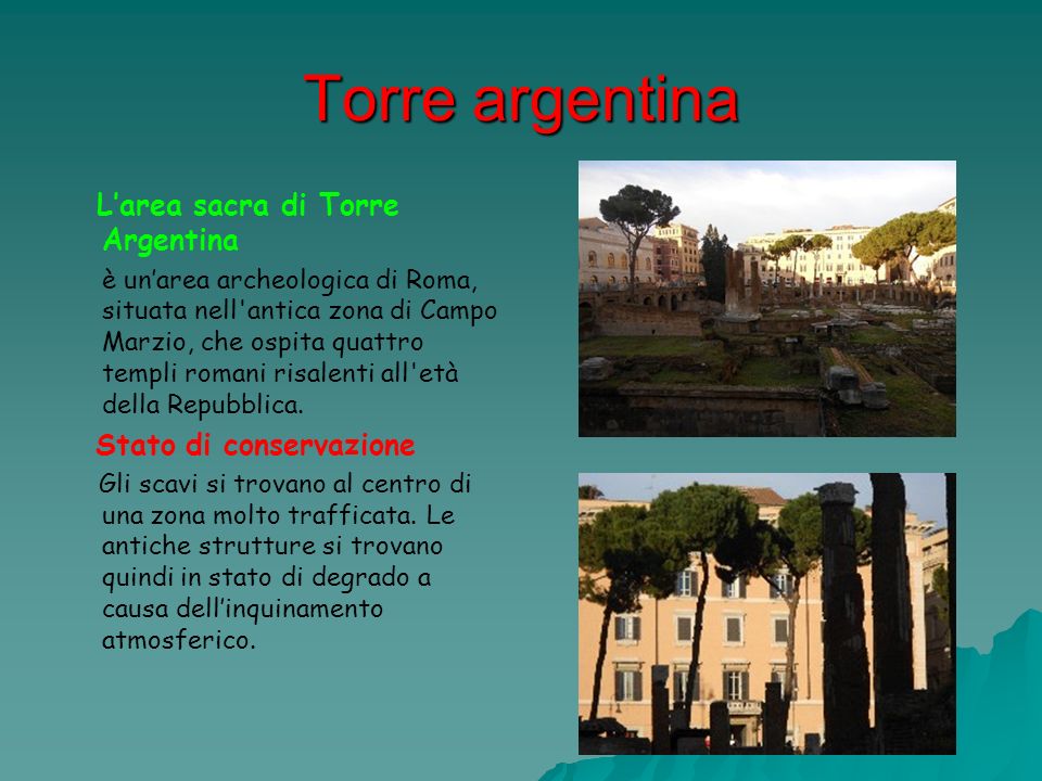 Torre argentina Stato di conservazione L’area sacra di Torre Argentina