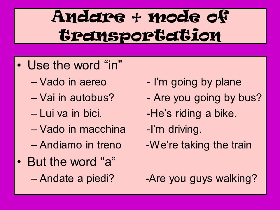 Andare + mode of transportation