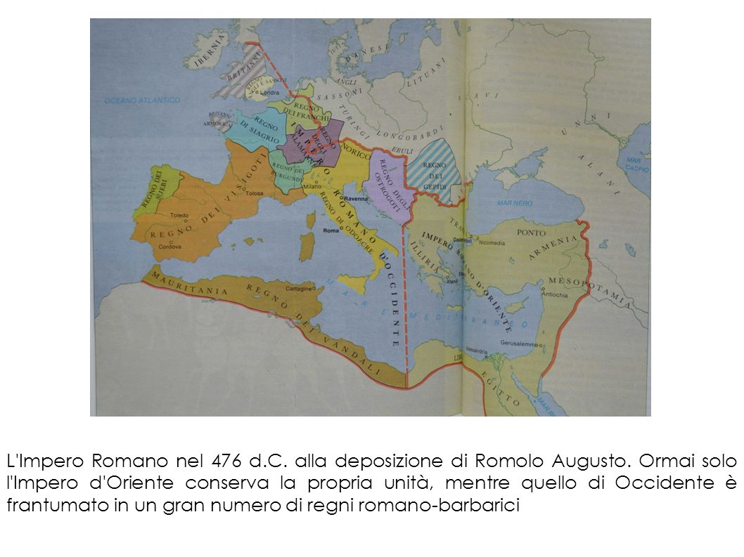 L Impero Romano nel 476 d. C. alla deposizione di Romolo Augusto