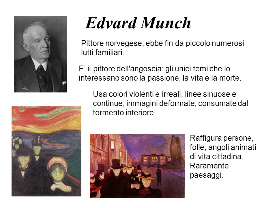 Edvard Munch Pittore norvegese, ebbe fin da piccolo numerosi lutti familiari.