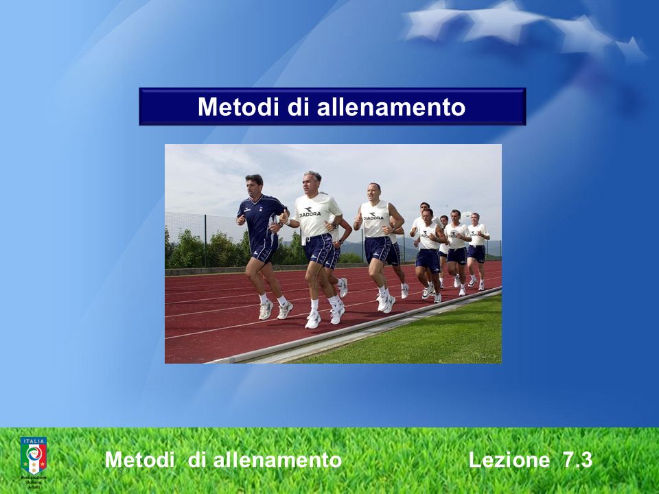 Metodi di allenamento Metodi di allenamento Lezione 7.3