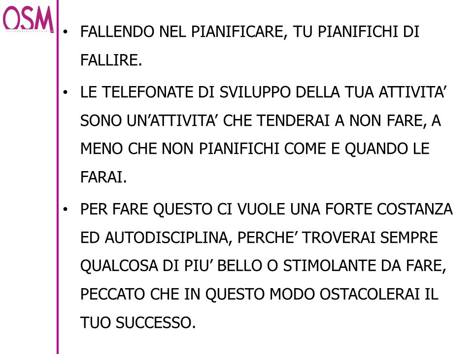 FALLENDO NEL PIANIFICARE, TU PIANIFICHI DI FALLIRE.