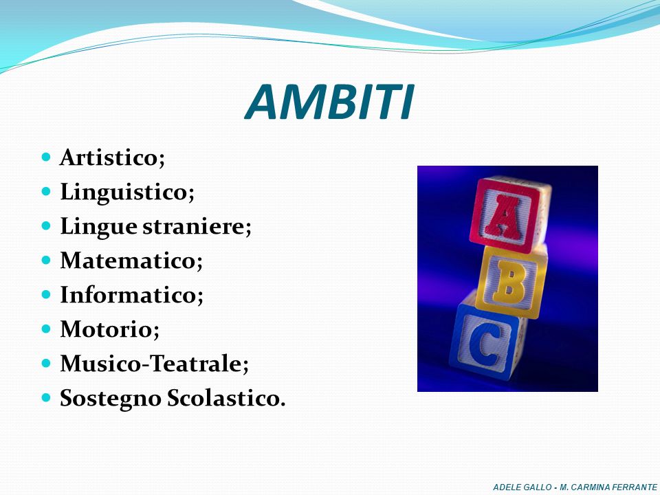 AMBITI Artistico; Linguistico; Lingue straniere; Matematico;