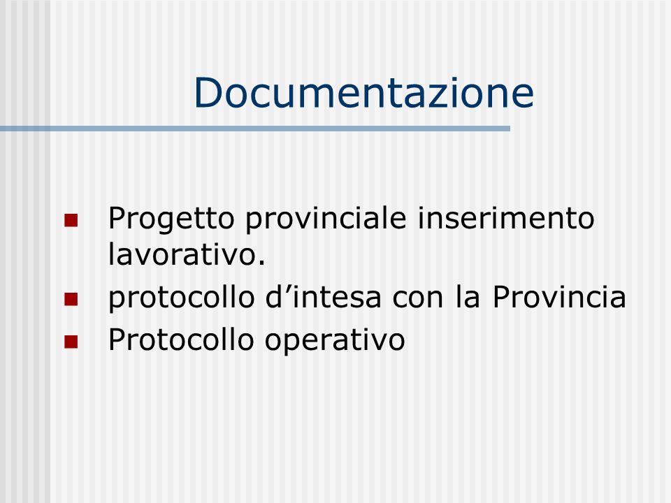 Documentazione Progetto provinciale inserimento lavorativo.