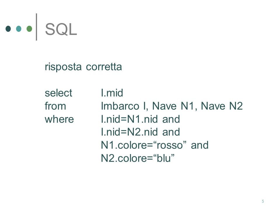 SQL risposta corretta select I.mid from Imbarco I, Nave N1, Nave N2
