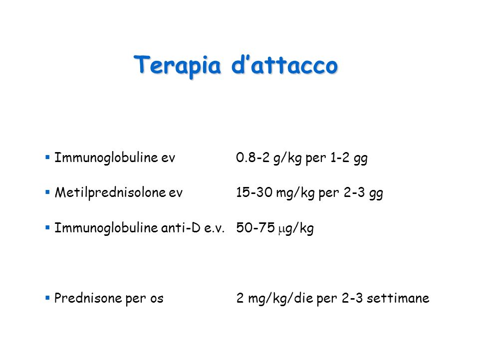 Terapia d’attacco Immunoglobuline ev g/kg per 1-2 gg
