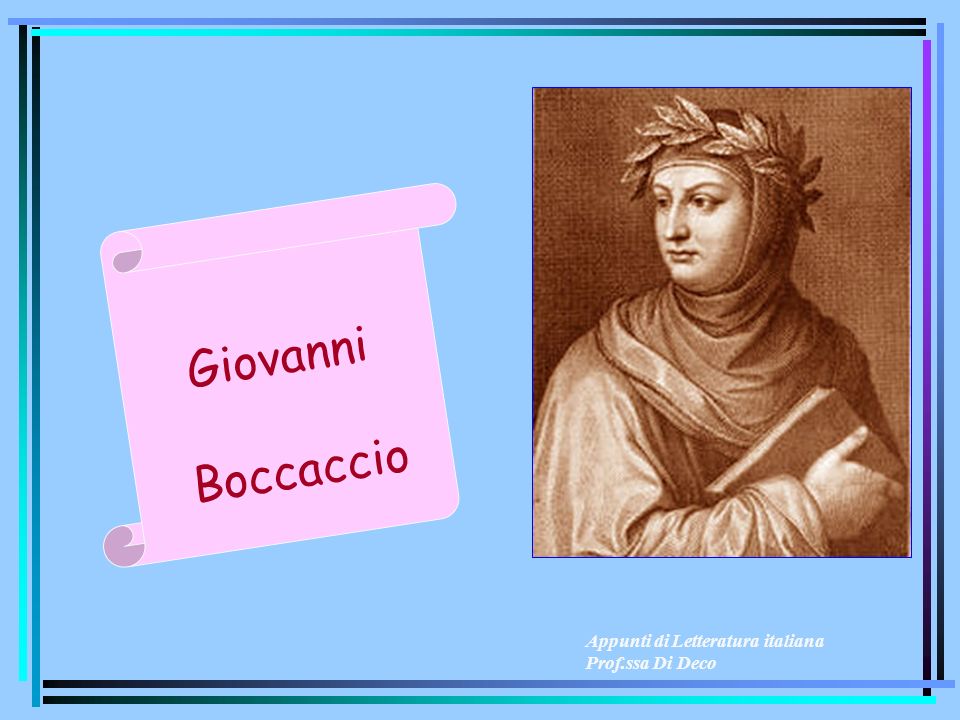 Giovanni Boccaccio Appunti di Letteratura italiana Prof.ssa Di Deco