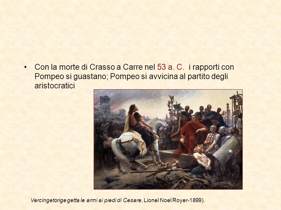 Con la morte di Crasso a Carre nel 53 a. C